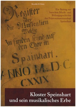 Kloster Speinshart und sein musikalisches Erbe von Röder,  Benedikt M.