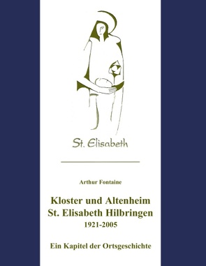 Kloster und Altenheim St. Elisabeth Hilbringen von Fontaine,  Arthur