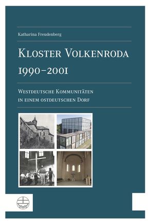 Kloster Volkenroda 1990–2001 von Freudenberg,  Katharina