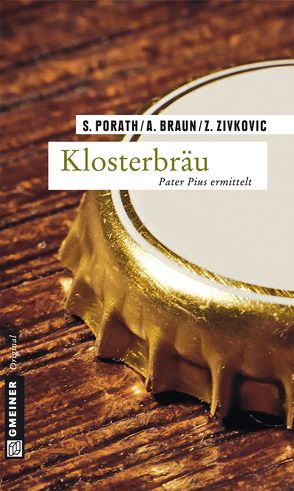 Klosterbräu von Braun,  Andreas, Porath,  Silke, Zivkovic,  Zoran