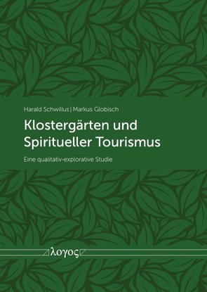 Klostergärten und Spiritueller Tourismus von Globisch,  Markus, Schwillus,  Harald