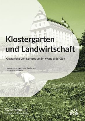 Klostergarten und Landwirtschaft von Buschmann,  Lara, Erdmann,  Martin