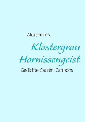 Klostergrau Hornissengeist von S.,  Alexander