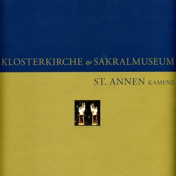 Klosterkirche und Sakralmuseum St. Annen Kamenz von Kaufmann,  Sylke, Mieth,  Katja M, Naumann,  Jörg, Rüttinger,  Jan, Schmidt,  Frank