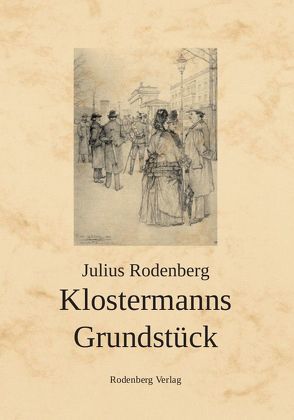 Klostermanns Grundstück von Rodenberg,  Julius
