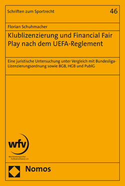 Klublizenzierung und Financial Fair Play nach dem UEFA-Reglement von Schuhmacher,  Florian