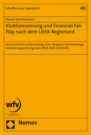 Klublizenzierung und Financial Fair Play nach dem UEFA-Reglement von Schuhmacher,  Florian