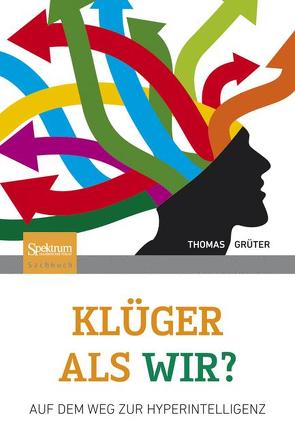 Klüger als wir? von Grüter,  Thomas