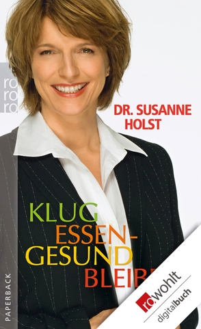 Klug essen – gesund bleiben von Holst,  Susanne