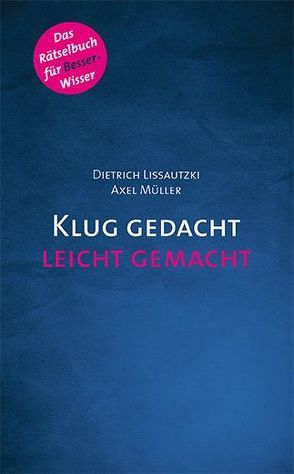 Klug gedacht leicht gemacht von Lissautzki,  Dietrich, Mueller,  Axel