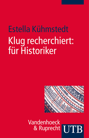 Klug recherchiert: für Historiker von Kühmstedt,  Estella