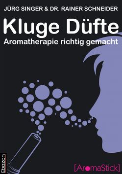 Kluge Düfte von Dr. Schneider,  Rainer, Jürg,  Singer