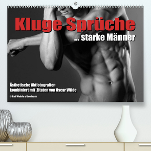 Kluge Sprüche… starke Männer (Premium, hochwertiger DIN A2 Wandkalender 2022, Kunstdruck in Hochglanz) von Fotodesign,  Black&White, Wehrle und Uwe Frank,  Ralf