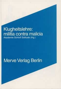 Klugheitslehre: Militia contra Malitia von Baecker,  Dirk, Böhringer,  Hannes, Gachnang,  Johannes, Gente,  Peter, Joly,  Jean B, Lecat,  Laurent, Pfündel,  Thomas