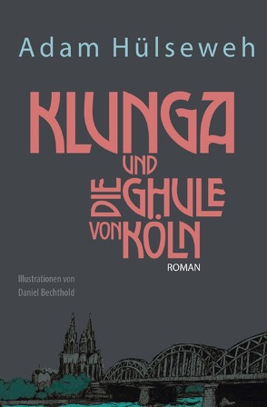 Klunga und die Ghule von Köln von Bechthold,  Daniel, Elbracht,  Ina, Hülseweh,  Adam, Schmalz,  Alexander