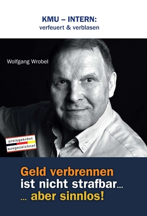 KMU – INTERN: verfeuert & verblasen von Wrobel,  Wolfgang