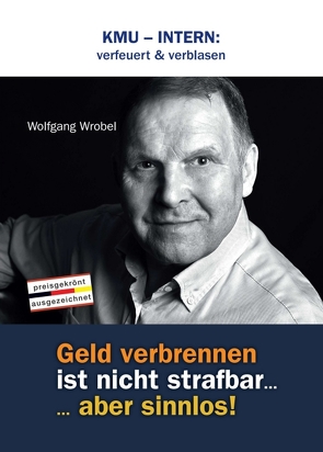 KMU – INTERN: verfeuert & verblasen von Wrobel,  Wolfgang