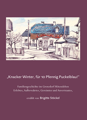 „Knacker Winter, für 10 Pfennig Puckelblau!“ von Stöckel,  Brigitte