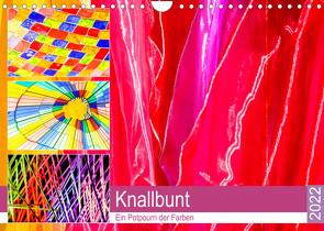 Knallbunt – Ein Potpourri der Farben (Wandkalender 2022 DIN A4 quer) von Hackstein,  Bettina
