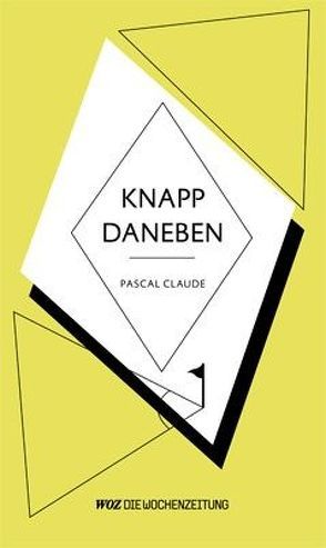 Knapp daneben von Claude,  Pascal, Ryser,  Daniel, Widmer,  Ruedi