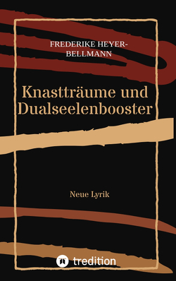 Knastträume und Dualseelenbooster von Heyer-Bellmann,  Frederike, Lutzebäck,  Romina