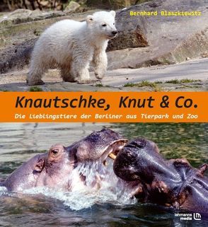 Knautschke, Knut & Co. von Blaszkiewitz,  Bernhard