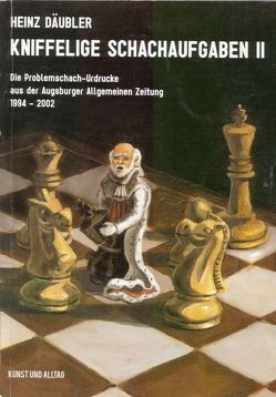 Kniffelige Schachaufgaben II von Däubler,  Heinz