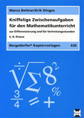 Kniffelige Zwischenaufgaben für Mathe von Bettner,  Marco, Dinges,  Erik