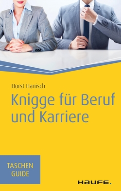Knigge für Beruf und Karriere von Hanisch,  Horst