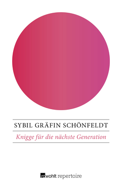 Knigge für die nächste Generation von Schönfeldt,  Sybil Gräfin