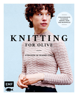 Knitting for Olive – Stricken im Skandi-Chic von Larsen,  Caroline, Larsen,  Pernille, Teuffer,  Elena