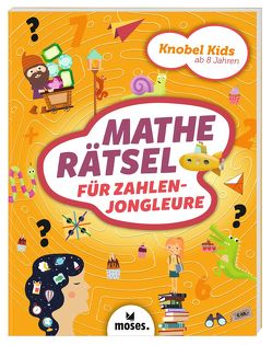 Knobel Kids – Matherätsel für Zahlenjongleure von Chung,  Michael, Golding,  Elisabeth, How,  Alex