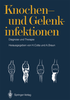 Knochen- und Gelenkinfektionen von Braun,  Arnim, Cotta,  Horst, Ewerbeck,  V., Lücke,  R.
