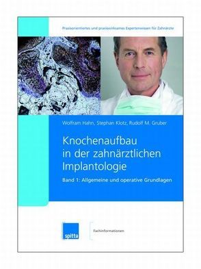 Knochenaufbau in der zahnärztlichen Implantologie. 2007/2008. Band 1 + 2 / Allgemeine und operative Grundlagen von Gruber,  Rudolf M, Hahn,  Wolfram, Klotz,  Stephan