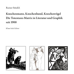 Knochenmann, Knochenhund, Knochenvogel von Stoeckli,  Rainer