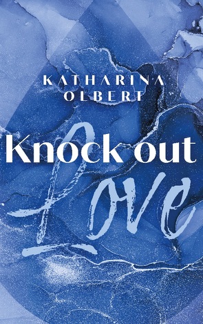 Knock Out Love von Olbert,  Katharina