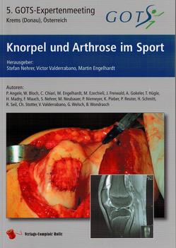 Knorpel und Arthrose im Sport von Engelhardt,  Martin, Nehrer,  Stefan, Valderrabano,  Victor