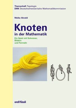 Knoten in der Mathematik von Akveld,  Meike, Gallin,  Peter