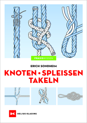 Knoten – Spleißen – Takeln von Sondheim,  Erich