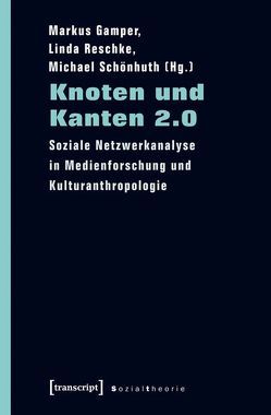 Knoten und Kanten 2.0 von Gamper,  Markus, Reschke,  Linda, Schönhuth,  Michael