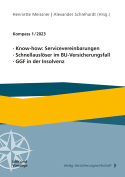 Know-how: Servicevereinbarungen, Schnellauslöser im BU-Versicherungsfall, GGF in der Insolvenz von Meissner,  Henriette, Schrehardt,  Alexander