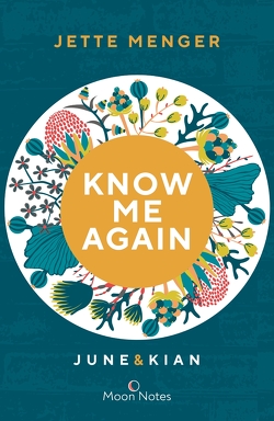 Know Us 1. Know me again. June & Kian von Menger,  Jette, Moon Notes