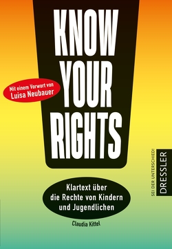 Know Your Rights! von Kittel,  Claudia, Neubauer,  Luisa