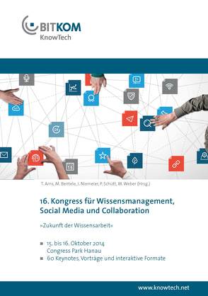 KnowTech – 16. Kongress für Wissensmanagement, Social Media und Collaboration von Arns,  Tobias, Bentele,  Markus, Niemeier,  Joachim, Schütt,  Peter, Weber,  Mathias