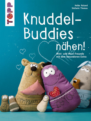 Knuddel-Buddies nähen! von Roland,  Heike, Thomas,  Stefanie