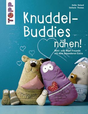 Knuddel-Buddies nähen! (kreativ.kompakt.) von Roland,  Heike, Thomas,  Stefanie