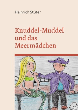 Knuddel-Muddel und das Meermädchen von Stüter,  Heinrich