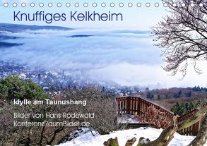 Knuffiges Kelkheim – Idylle am Taunushang (Tischkalender 2019 DIN A5 quer) von Rodewald CreativK.de,  Hans