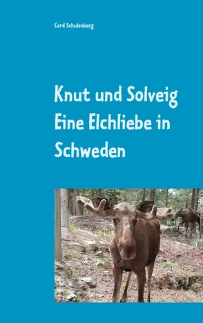 Knut der Elch und Solveig von Schulenberg,  Cord