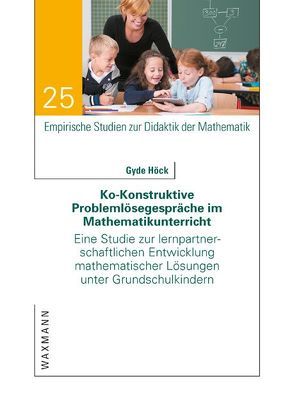 Ko-Konstruktive Problemlösegespräche im Mathematikunterricht von Höck,  Gyde